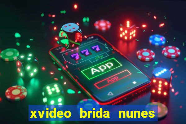 xvideo brida nunes e kid